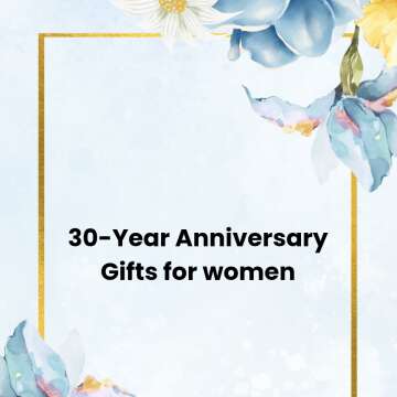 30-Year Anniversary Gifts for women