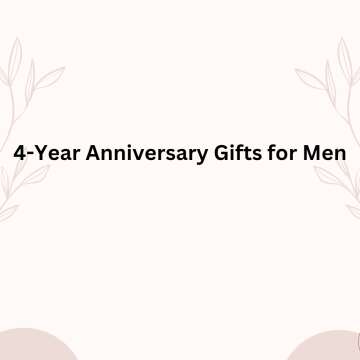 4-Year Anniversary Gifts for Men