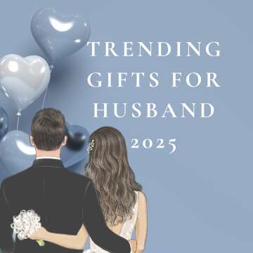 Trending Gifts For Husband 2025