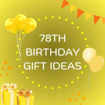 78th Birthday Gift Ideas