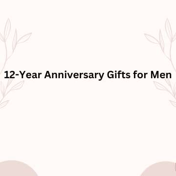 12-Year Anniversary Gifts for Men