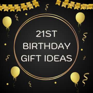 21st Birthday Gift Ideas