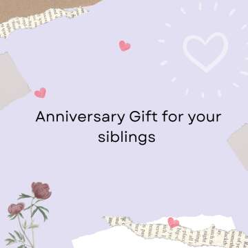 Anniversary Gift for your Siblings