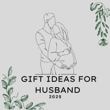 Gift Ideas for Husband 2025