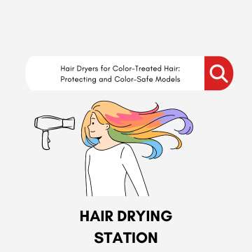Hair Dryers for Color-Treated Hair: Protecting and Color-Safe Models
