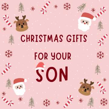 Christmas Gifts for Your Son