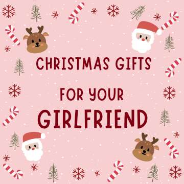 Christmas Gifts for Your Girlfriend