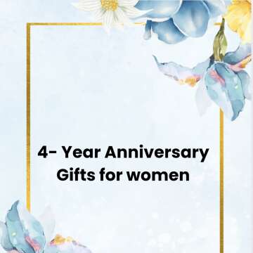 4-Year Anniversary Gifts for women