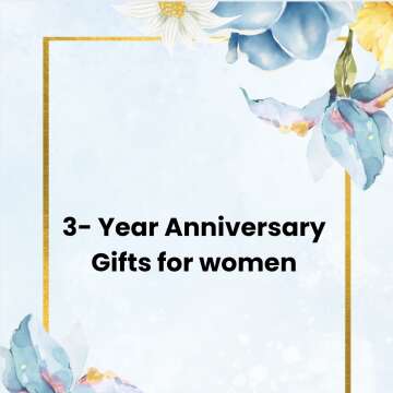 3-Year Anniversary Gifts for women