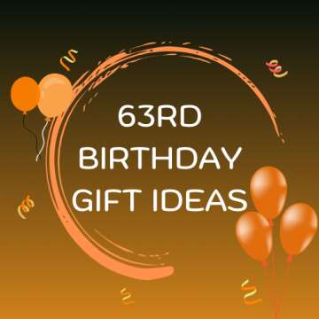 63d Birthday Gift Ideas