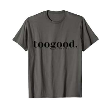 Too Good Clothing Merch on Demand