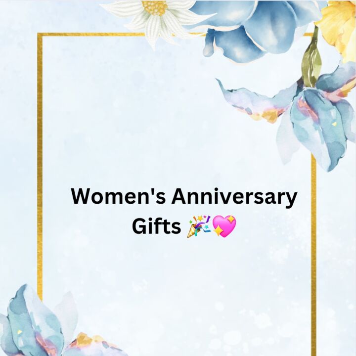 Women's Anniversary Gifts 🎉💖