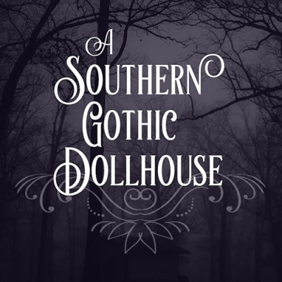 A Southern Gothic Dollhouse