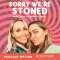 Sorry We're Stoned Store Profile